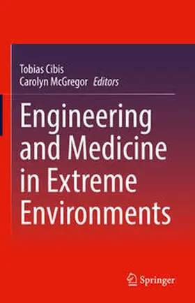 Cibis / McGregor AM | Engineering and Medicine in Extreme Environments | E-Book | sack.de