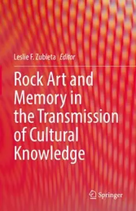 Zubieta |  Rock Art and Memory in the Transmission of Cultural Knowledge | eBook | Sack Fachmedien