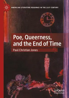 Jones |  Poe, Queerness, and the End of Time | Buch |  Sack Fachmedien