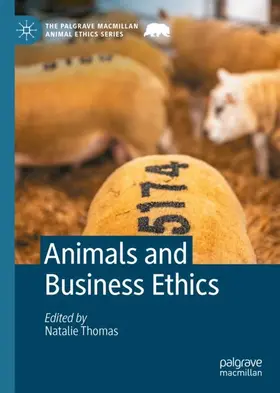 Thomas |  Animals and Business Ethics | Buch |  Sack Fachmedien