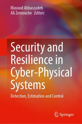 Zemouche / Abbaszadeh |  Security and Resilience in Cyber-Physical Systems | Buch |  Sack Fachmedien