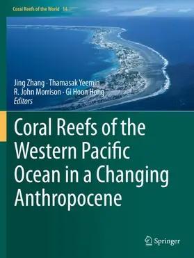 Zhang / Yeemin / Morrison |  Coral Reefs of the Western Pacific Ocean in a Changing Anthropocene | Buch |  Sack Fachmedien