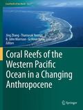 Zhang / Hong / Yeemin |  Coral Reefs of the Western Pacific Ocean in a Changing Anthropocene | Buch |  Sack Fachmedien