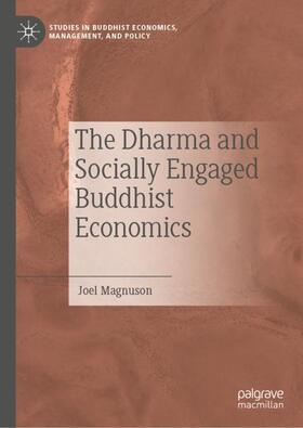 Magnuson | The Dharma and Socially Engaged Buddhist Economics | Buch | 978-3-030-97223-3 | sack.de