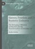 Bowden |  Slavery, Freedom and Business Endeavor | Buch |  Sack Fachmedien