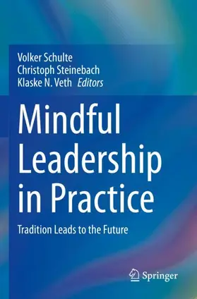 Schulte / Veth / Steinebach |  Mindful Leadership in Practice | Buch |  Sack Fachmedien