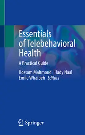 Mahmoud / Naal / Whaibeh | Essentials of Telebehavioral Health | Buch | 978-3-030-97324-7 | www.sack.de