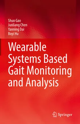 Gao / Chen / Dai |  Wearable Systems Based Gait Monitoring and Analysis | eBook | Sack Fachmedien