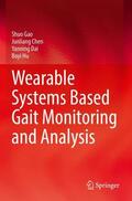 Gao / Hu / Chen |  Wearable Systems Based Gait Monitoring and Analysis | Buch |  Sack Fachmedien