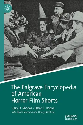 Rhodes / Hogan |  The Palgrave Encyclopedia of American Horror Film Shorts | Buch |  Sack Fachmedien