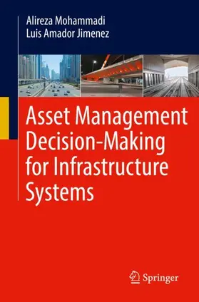 Amador Jimenez / Mohammadi |  Asset Management Decision-Making For Infrastructure Systems | Buch |  Sack Fachmedien