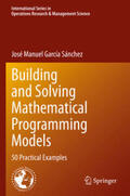 García Sánchez |  Building and Solving Mathematical Programming Models | Buch |  Sack Fachmedien