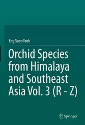Teoh |  Orchid Species from Himalaya and Southeast Asia Vol. 3 (R - Z) | eBook | Sack Fachmedien