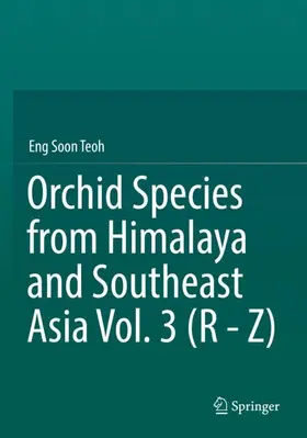 Teoh |  Orchid Species from Himalaya and Southeast Asia Vol. 3 (R - Z) | Buch |  Sack Fachmedien