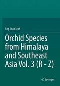 Teoh |  Orchid Species from Himalaya and Southeast Asia Vol. 3 (R - Z) | Buch |  Sack Fachmedien