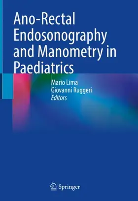 Lima / Ruggeri |  Ano-Rectal Endosonography and Manometry in Paediatrics | Buch |  Sack Fachmedien