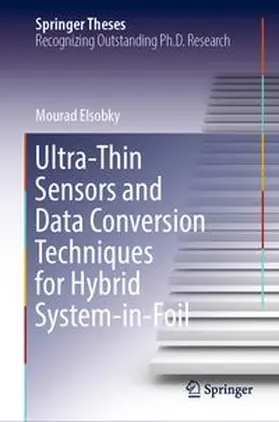 Elsobky | Ultra-Thin Sensors and Data Conversion Techniques for Hybrid System-in-Foil | E-Book | www.sack.de