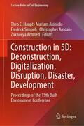 Haupt / Akinlolu / Armoed |  Construction in 5D: Deconstruction, Digitalization, Disruption, Disaster, Development | Buch |  Sack Fachmedien