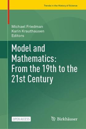 Krauthausen / Friedman |  Model and Mathematics: From the 19th to the 21st Century | Buch |  Sack Fachmedien