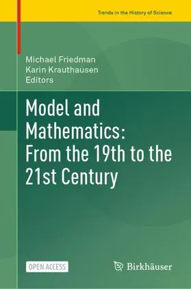 Krauthausen / Friedman |  Model and Mathematics: From the 19th to the 21st Century | Buch |  Sack Fachmedien