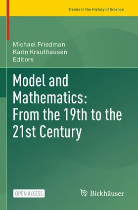 Krauthausen / Friedman |  Model and Mathematics: From the 19th to the 21st Century | Buch |  Sack Fachmedien