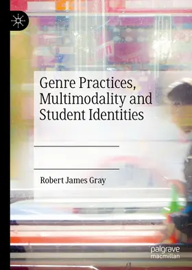 Gray | Genre Practices, Multimodality and Student Identities | E-Book | www.sack.de