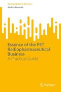 Pecorale |  Essence of the PET Radiopharmaceutical Business | eBook | Sack Fachmedien