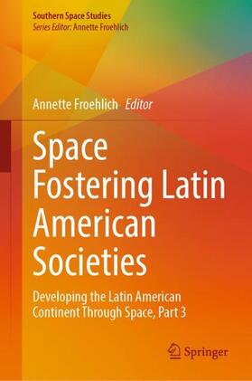 Froehlich | Space Fostering Latin American Societies | Buch | 978-3-030-97958-4 | sack.de