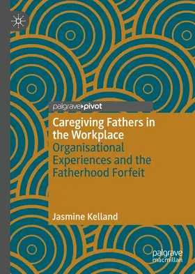 Kelland | Caregiving Fathers in the Workplace | E-Book | www.sack.de