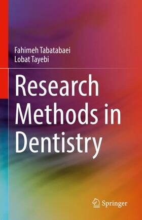 Tayebi / Tabatabaei |  Research Methods in Dentistry | Buch |  Sack Fachmedien