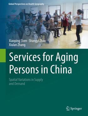 Shen / Zhang / Zhou |  Services for Aging Persons in China | Buch |  Sack Fachmedien