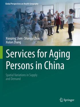 Shen / Zhang / Zhou | Services for Aging Persons in China | Buch | 978-3-030-98034-4 | sack.de