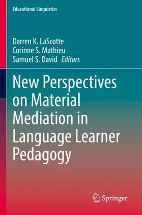 LaScotte / David / Mathieu |  New Perspectives on Material Mediation in Language Learner Pedagogy | Buch |  Sack Fachmedien