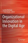 Davim / Machado |  Organizational Innovation in the Digital Age | Buch |  Sack Fachmedien