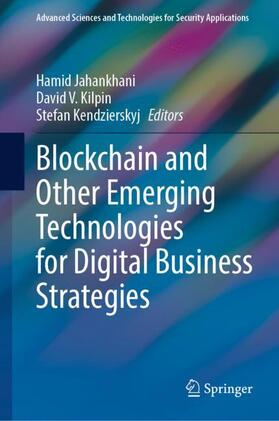 Jahankhani / Kendzierskyj / V. Kilpin |  Blockchain and Other Emerging Technologies for Digital Business Strategies | Buch |  Sack Fachmedien