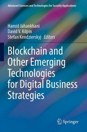Jahankhani / Kendzierskyj / V. Kilpin |  Blockchain and Other Emerging Technologies for Digital Business Strategies | Buch |  Sack Fachmedien