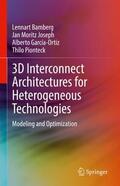 Bamberg / Pionteck / Joseph |  3D Interconnect Architectures for Heterogeneous Technologies | Buch |  Sack Fachmedien
