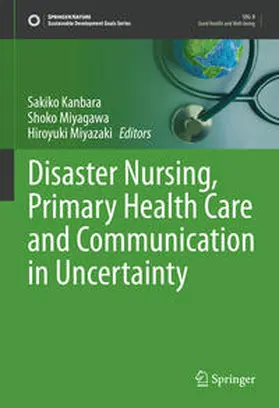 Kanbara / Miyagawa / Miyazaki |  Disaster Nursing, Primary Health Care and Communication in Uncertainty | eBook | Sack Fachmedien