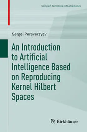 Pereverzyev | An Introduction to Artificial Intelligence Based on Reproducing Kernel Hilbert Spaces | E-Book | www.sack.de