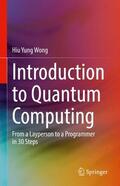 Wong |  Wong, H: Introduction to Quantum Computing | Buch |  Sack Fachmedien