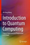 Wong |  Wong, H: Introduction to Quantum Computing | Buch |  Sack Fachmedien