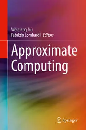 Liu / Lombardi |  Approximate Computing | eBook | Sack Fachmedien