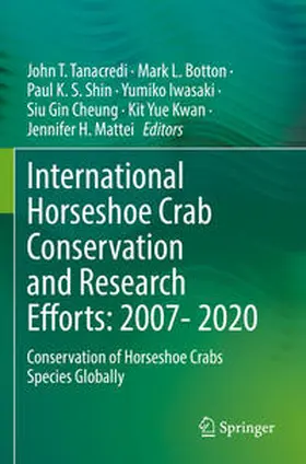 Tanacredi / Botton / Shin |  International Horseshoe Crab Conservation and Research Efforts: 2007- 2020 | Buch |  Sack Fachmedien