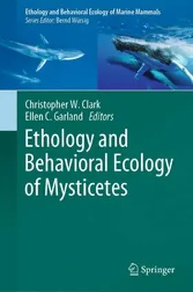 Clark / Garland |  Ethology and Behavioral Ecology of Mysticetes | eBook | Sack Fachmedien