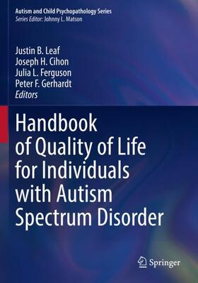 Leaf / Gerhardt / Cihon |  Handbook of Quality of Life for Individuals with Autism Spectrum Disorder | Buch |  Sack Fachmedien