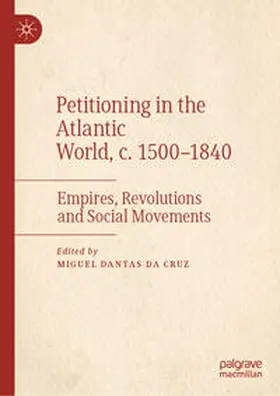 da Cruz |  Petitioning in the Atlantic World, c. 1500-1840 | Buch |  Sack Fachmedien
