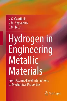 Gavriljuk / Teus / Shyvaniuk |  Hydrogen in Engineering Metallic Materials | Buch |  Sack Fachmedien