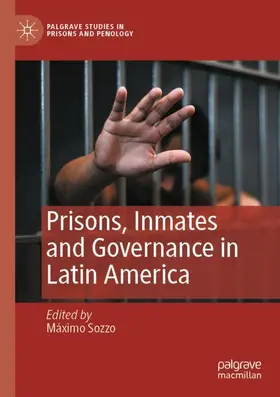 Sozzo |  Prisons, Inmates and Governance in Latin America | Buch |  Sack Fachmedien