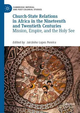 Lopes Pereira | Church-State Relations in Africa in the Nineteenth and Twentieth Centuries | Buch | 978-3-030-98612-4 | sack.de
