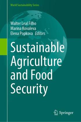 Leal Filho / Popkova / Kovaleva | Sustainable Agriculture and Food Security | Buch | 978-3-030-98616-2 | sack.de